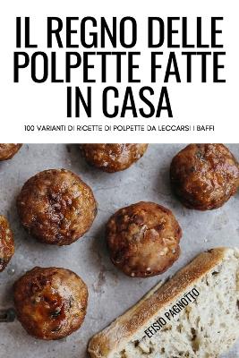 Book cover for Il Regno Delle Polpette Fatte in Casa