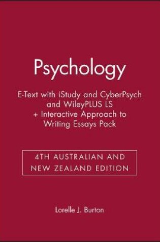 Cover of Psychology 4th Australian and New Zealand Edition E-Text with Istudy and Cyberpsych and Wileyplus Ls + Interactive Approach to Writing Essays 4e Pack