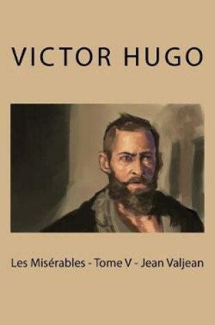 Cover of Les Mis rables - Tome V - Jean Valjean