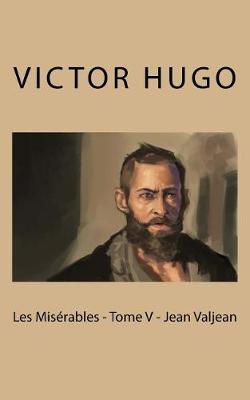 Book cover for Les Mis rables - Tome V - Jean Valjean