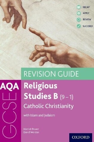 Cover of AQA GCSE Religious Studies B: Catholic Christianity with Islam and Judaism Revision Guide