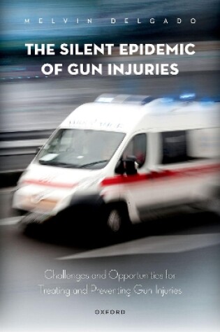 Cover of The Silent Epidemic of Gun Injuries