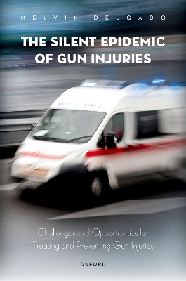 Book cover for The Silent Epidemic of Gun Injuries