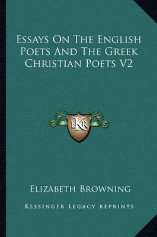 Cover of Essays on the English Poets and the Greek Christian Poets V2