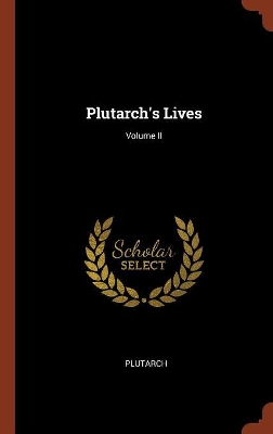 Book cover for Plutarch's Lives; Volume II