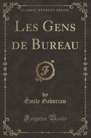 Cover of Les Gens de Bureau (Classic Reprint)