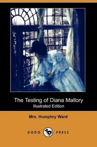 Cover of The Testing of Diana Mallory(Dodo Press)