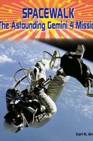 Cover of Spacewalk: The Astounding Gemini 4 Mission