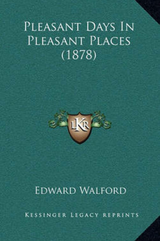 Cover of Pleasant Days in Pleasant Places (1878)