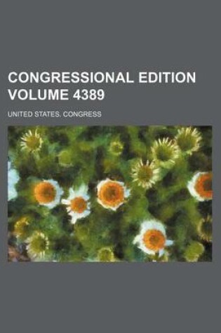 Cover of Congressional Edition Volume 4389