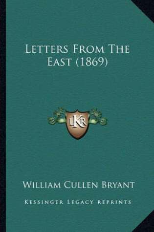Cover of Letters from the East (1869) Letters from the East (1869)