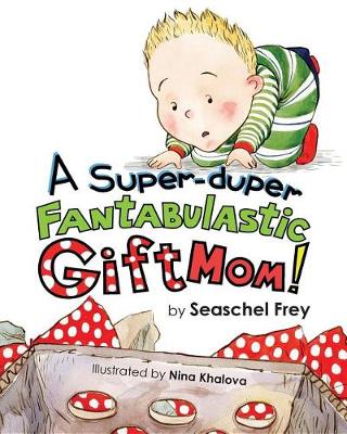 Book cover for A Super-Duper Fantabulastic Gift Mom!