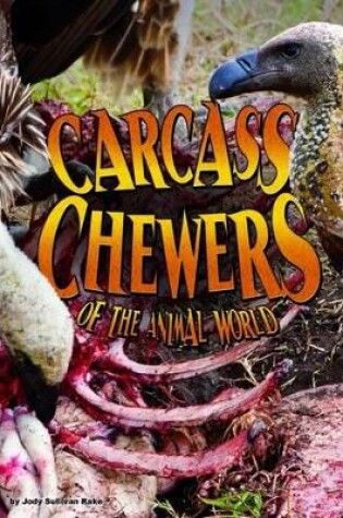 Cover of Carcass Chewers of the Animal World