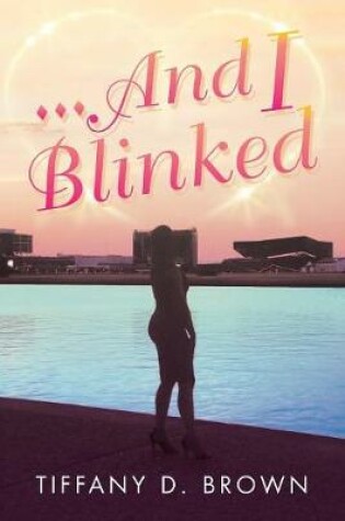 Cover of ...And I Blinked