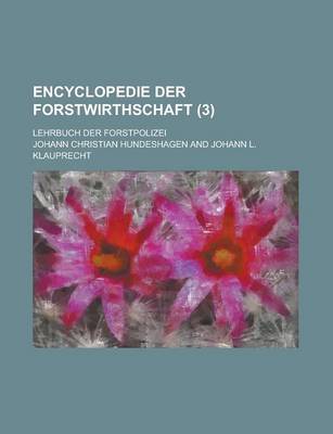 Book cover for Encyclopedie Der Forstwirthschaft; Lehrbuch Der Forstpolizei Volume 3