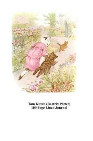 Cover of Tom Kitten (Beatrix Potter) 100 Page Lined Journal