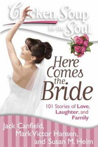 Cover of Chicken Soup for the Soul: Here Comes the Bride