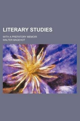 Cover of Literary Studies (Volume 2); With a Prefatory Memoir