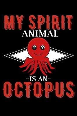 Book cover for My Spirit Animal Is An Octopus