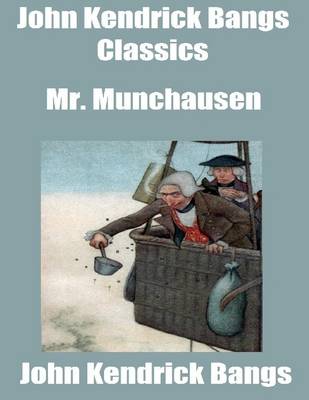 Book cover for John Kendrick Bangs Classics: Mr. Munchausen