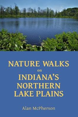 Book cover for Nature Walks on Indiana's Northern Lake Plains