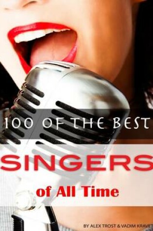 Cover of 100 of the Best Singers of All Time