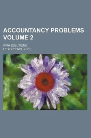 Cover of Accountancy Problems Volume 2; With Solutions