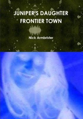 Book cover for Juniper's Daughter Frontier Town