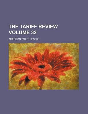 Book cover for The Tariff Review Volume 32