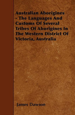 Book cover for Australian Aborigines - The Languages And Customs Of Several Tribes Of Aborigines In The Western District Of Victoria, Australia