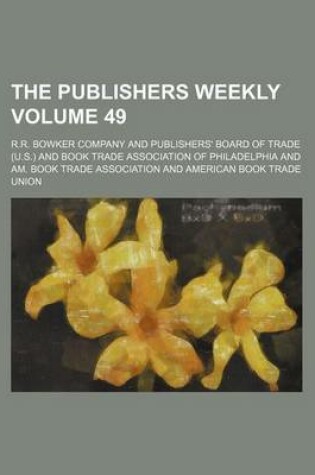 Cover of The Publishers Weekly Volume 49