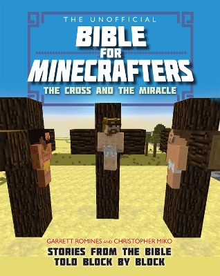 Book cover for The Unofficial Bible for Minecrafters: The Cross and Miracle