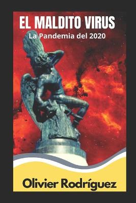 Book cover for El Maldito Virus - La Pandemia del 2020
