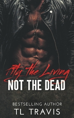 Book cover for Pity the Living, Not the Dead