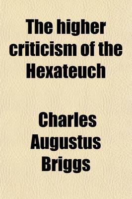 Book cover for The Higher Criticism of the Hexateuch