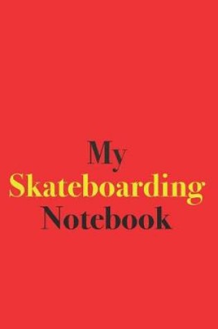 Cover of My Skateboarding Notebook