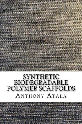 Book cover for Synthetic Biodegradable Polymer Scaffolds