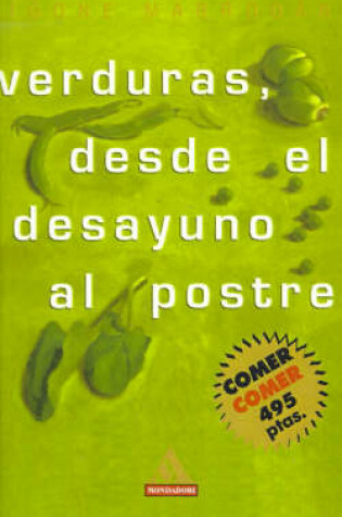 Cover of Verduras, Desde el Desayuno al Postre