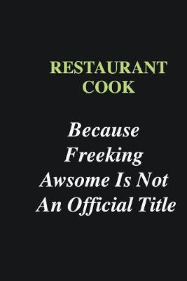 Book cover for Restaurant Cook Because Freeking Awsome is Not An Official Title