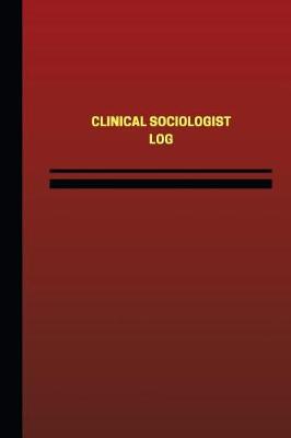 Book cover for Clinical Sociologist Log (Logbook, Journal - 124 pages, 6 x 9 inches)