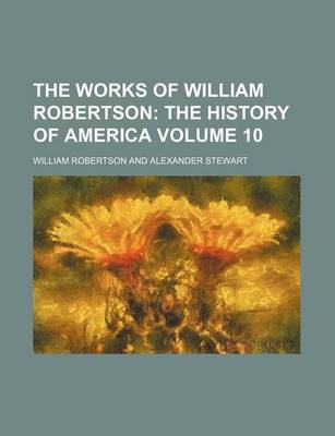 Book cover for The Works of William Robertson Volume 10