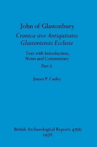 Cover of John of Glastonbury. Cronica sive Antiquitates Glastoniensis Ecclesie, Part ii