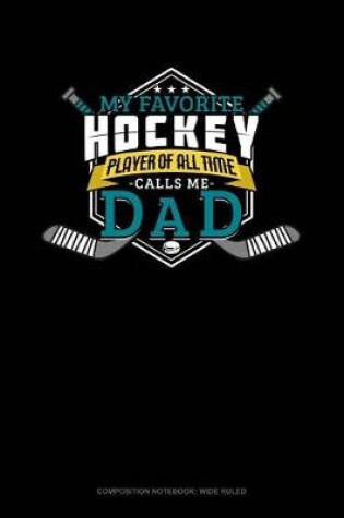 Cover of My Favorite Hockey Player of All Time Calls Me Dad