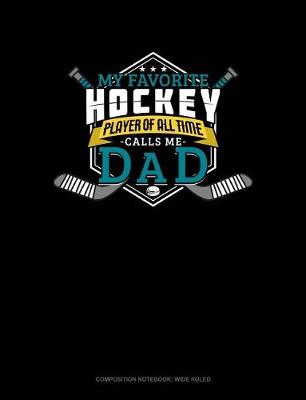 Cover of My Favorite Hockey Player of All Time Calls Me Dad