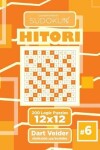 Book cover for Sudoku Hitori - 200 Logic Puzzles 12x12 (Volume 6)