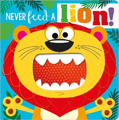 Book cover for NEVER FEED A LION! BOARD BK