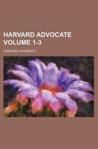 Cover of Harvard Advocate Volume 1-3