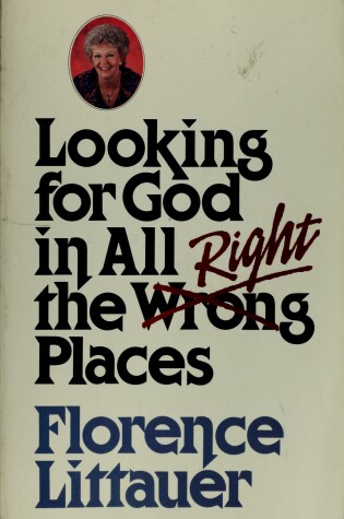 Cover of Looking for God in All the Right Places