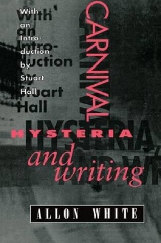 Cover of Carnival, Hysteria, and Writing