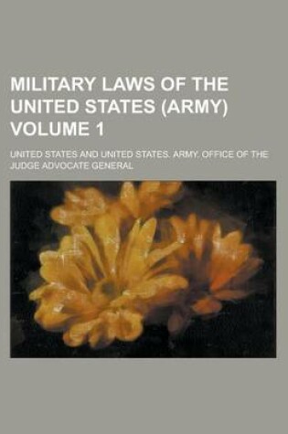 Cover of Military Laws of the United States (Army) Volume 1